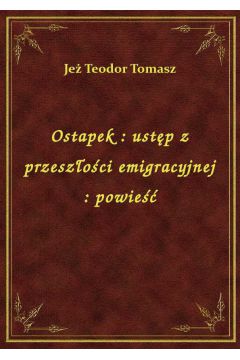 eBook Ostapek : ustp z przeszoci emigracyjnej : powie epub