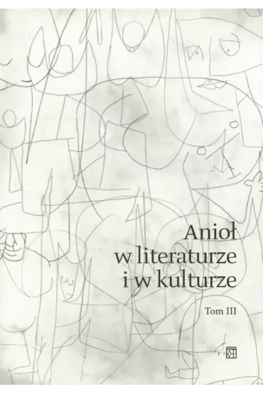 Anio� w literaturze i w kulturze t.3 - Jolanta �ugowska
