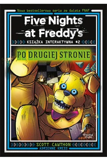 Po drugiej stronie. Ksi��ka interaktywna. Five Nights at Freddy's. Tom 2 - Cawthon Scott, Kress Adrienne