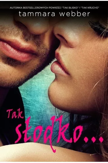 Tak s�odko... Kontury serca. Tom 3 - Tammara Webber