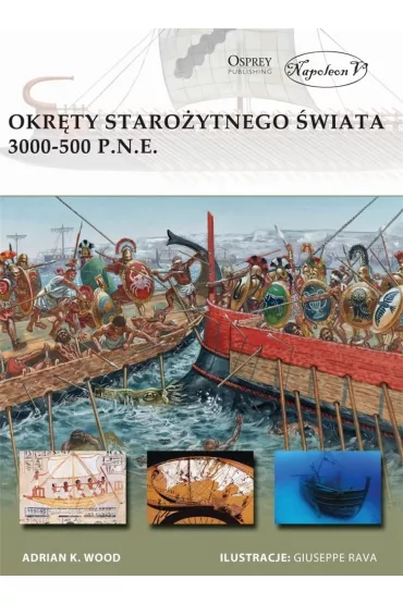 Okr�ty staro�ytnego �wiata 3000-500 p.n.e. - Adrian K Wood