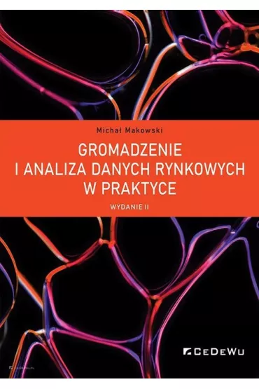 Gromadzenie i analiza danych rynkowych w praktyce - Micha� Makowski
