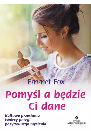 Pomy�l a b�dzie Ci dane - Emmet Fox