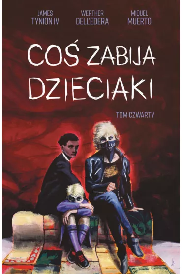 Co� zabija dzieciaki. Tom 4 - Werther Delledera