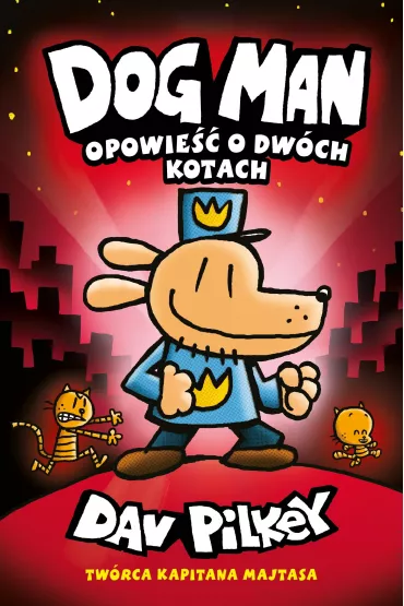 Opowie�� o dw�ch kotach. Dogman. Tom 3 - Dav Pilkey