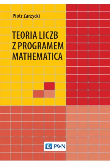 Teoria liczb z programem Mathematica - Piotr Zarzycki