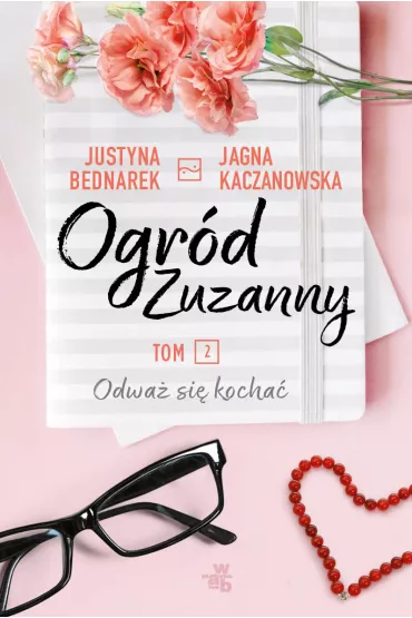 Odwa� si� kocha�. Ogr�d Zuzanny. Tom 2