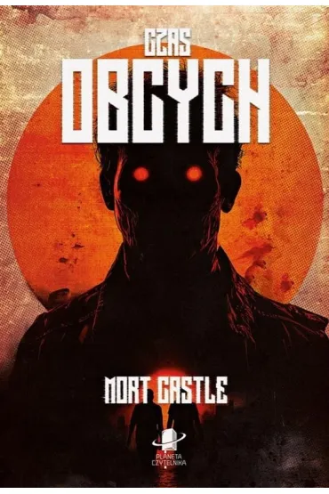 Czas Obcych - Mort Castle