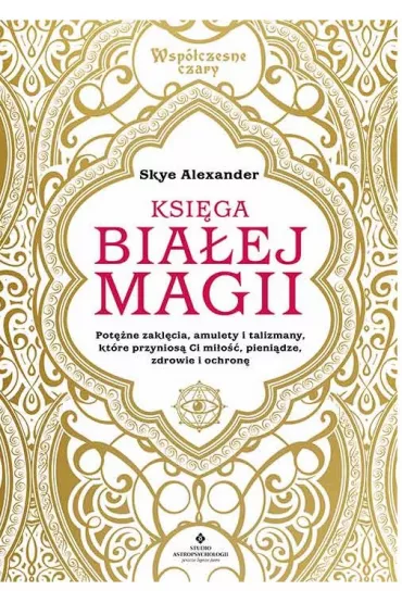 Ksi�ga bia�ej magii - Skye Alexander