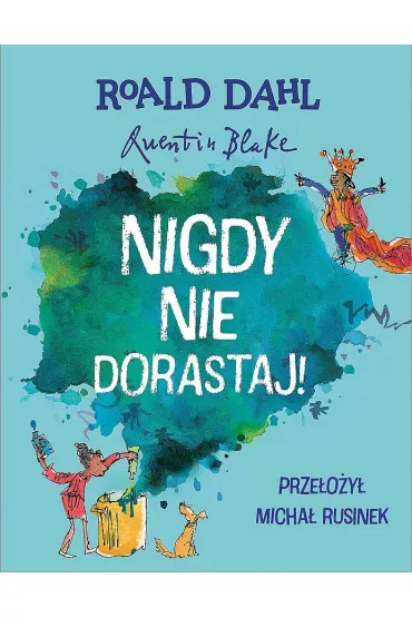 Nigdy nie dorastaj - Roald Dahl