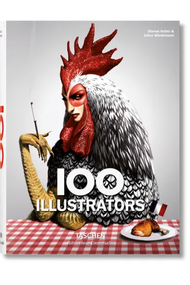 100 Illustrators - Steven Heller, Julius  Wiedemann