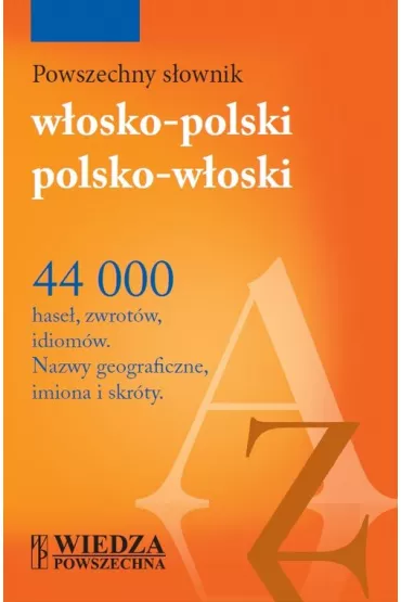 Powszechny s�ownik w�osko-polski polsko-w�oski - Ilona �opie�ska, Magdalena Hornung, Tadeusz Korsak, Borio Giorio