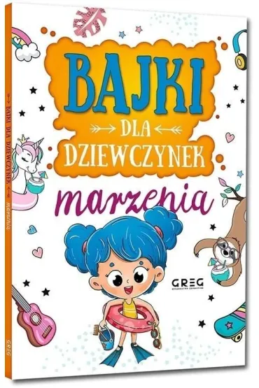 Marzenia. Bajki dla dziewczynek - Katarzyna Rebu�-Gum�ka, Aleksandra  Raczyk, Anna Jagoda