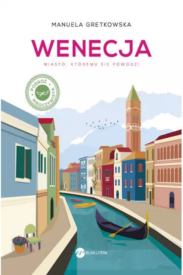 Wenecja. Miasto, kt�remu sie powodzi - Manuela Gretkowska