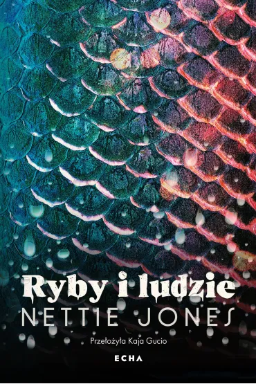 Ryby i ludzie - Nettie  Jones