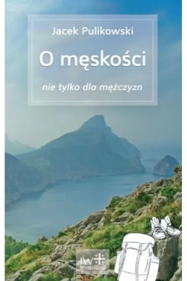O m�sko�ci nie tylko dla m�czyzn - Jacek Pulikowski