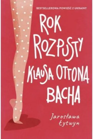 Rok rozpusty Klausa Ottona Bacha - Heide Bergmann, Jaros�awa Lytwyn