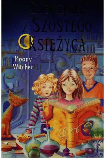 Dziewczyna z Sz�stego Ksi�yca. Tom 1 - Moony Witcher