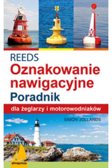 REEDS. Światła, znaki i oznakowanie nawigacyjne. Poradnik dla żeglarzy i motorowodniaków