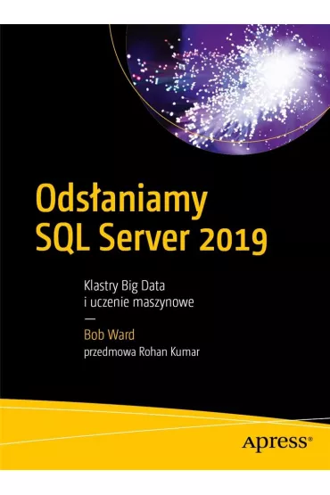 Ods�aniamy SQL Server 2019. Klastry Big Data i uczenie maszynowe - Bob Ward