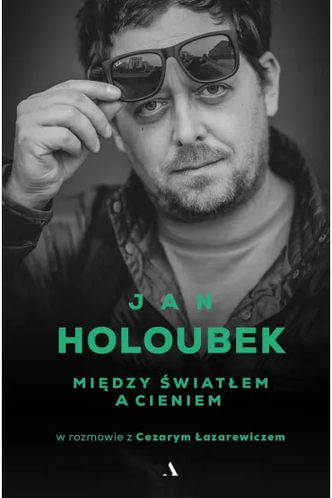 Mi�dzy �wiat�em a cieniem - Cezary �azarewicz, Jan Holoubek