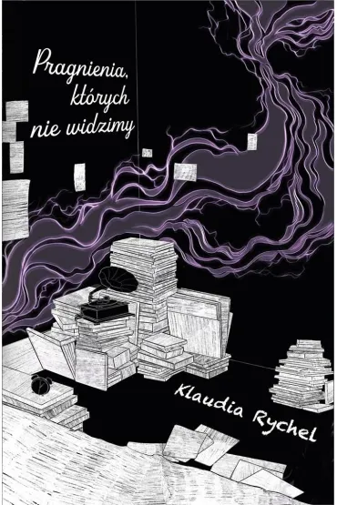 Pragnienia T.1 Pragnienia, kt�rych nie widzimy - Klaudia Rychel