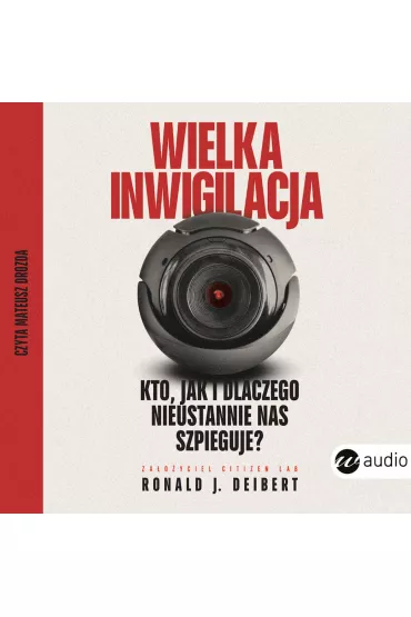 Audiobook Wielka inwigilacja mp3 - Ronald J. Deibert