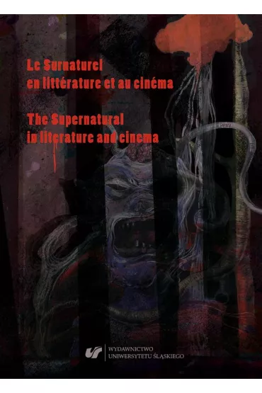 Le Surnaturel en littrature et au cinema - Anna Swoboda, Agnieszka  Loska, Red Katarzyna  Gadomska