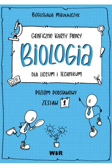 Biologia. Graficzne karty pracy dla liceum i technikum. Poziom podstawowy. Zestaw 1 - Bogus�awa  Miko�ajczyk