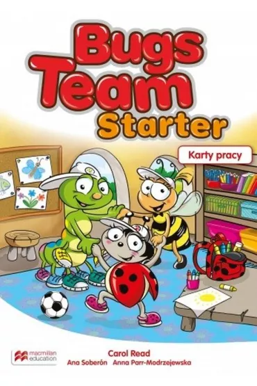 Bugs Team Starter. Karty pracy do zer�wki. J�zyk angielski - Ana Soberon, Anna Parr-Modrzejewska, Carol Read
