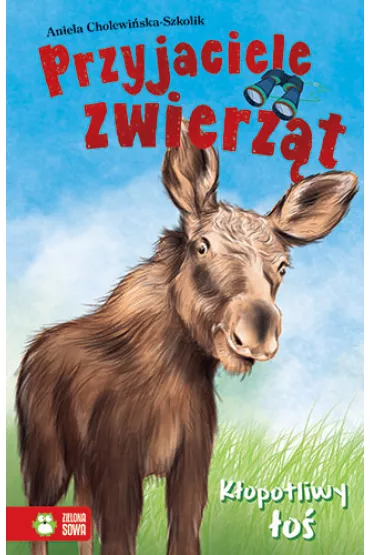 Przyjaciele zwierz�t. K�opotliwy �o� - Aniela Cholewi�ska-Szkolik