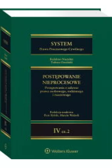 System Prawa Procesowego Cywilnego. Post�powanie nieprocesowe. Tom 4 Cz�� 2