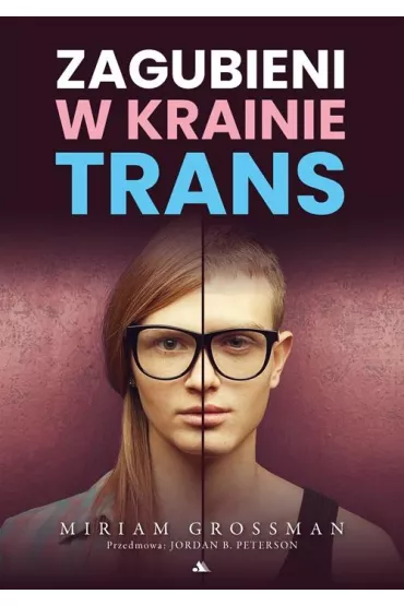 Zagubieni w krainie trans - Miriam Grossman