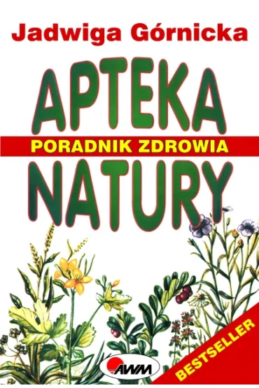 Apteka natury - Jadwiga G�rnicka