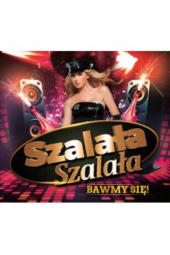 Szalaa Szalaa - Bawmy si! CD