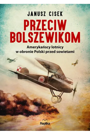 Przeciw bolszewikom - Janusz Cisek