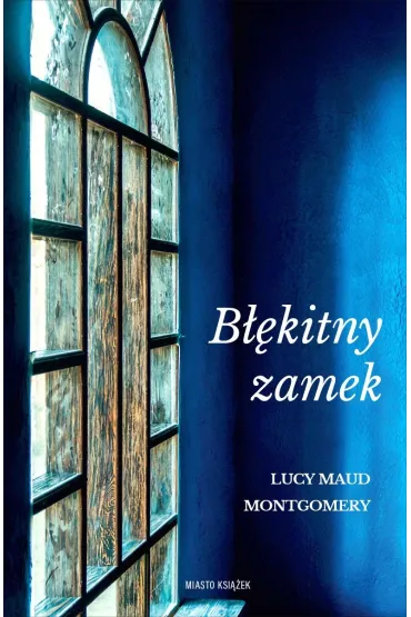 B��kitny zamek - Lucy Maud Montgomery