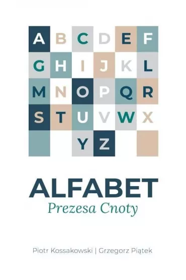 Alfabet Prezesa Cnoty w.2 - Grzegorz Pi�tek, Piotr  Kossakowski