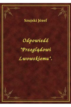 eBook Odpowied "Przegldowi Lwowskiemu". epub