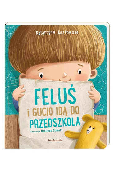 Felu� i Gucio id� do przedszkola - Katarzyna Koz�owska, Marianna  Schoett