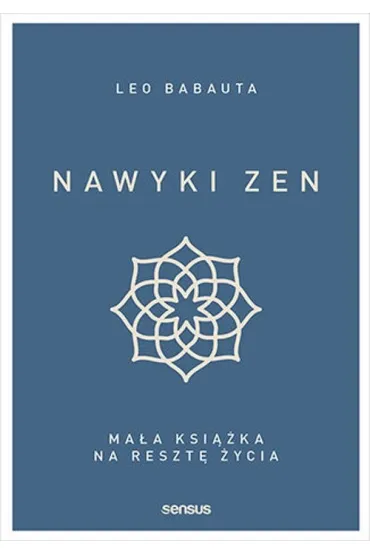 Nawyki zen. Ma�a ksi��ka na reszt� �ycia - Leo Babauta