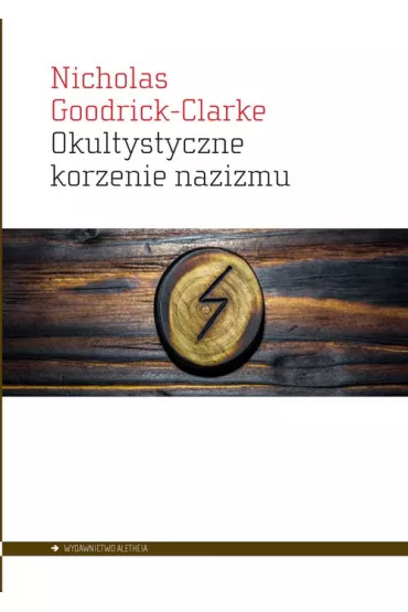 Okultystyczne korzenie nazizmu - Nicholas Goodrick-Clarke