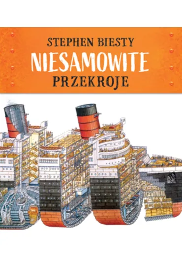 Niesamowite przekroje - Stephen Biesty