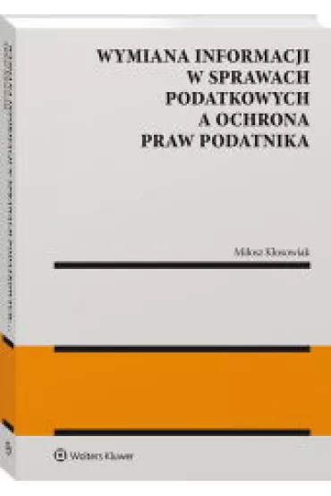 Wymiana informacji w sprawach podatkowych - Mi�osz  K�osowiak