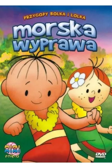 Przygody Bolka i Lolka: Morska wyprawa - Romuald K�ys, Wac�aw Wajser