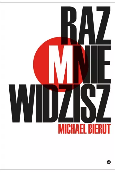Raz mnie widzisz raz nie widzisz i inne eseje o dizajnie - Michael  Bierut