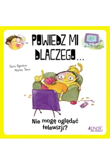 Powiedz mi, dlaczego... Nie mog� ogl�da� telewizji? - Marta Tonin, Sara Agostini
