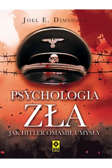 Psychologia z�a. Jak Hitler omami� umys�y - Joel E Domsdale