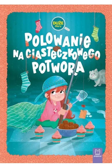 POLOWANIE NA CIASTECZKOWEGO POTWORA. DU�E LITERY. OPRAWA TWARDA - Agata  Gie�czy�ska-Jonik