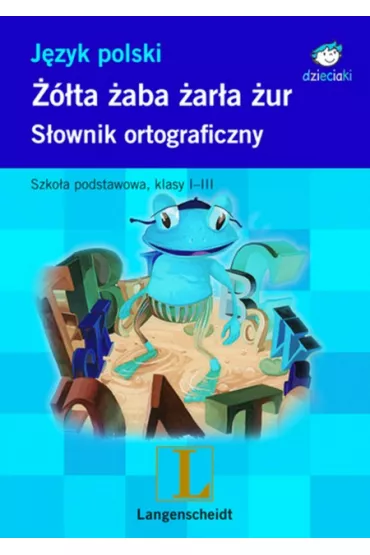 ��ta �aba �ar�a �ur. S�ownik ortograficzny dla dzieci - Izabela Bra�ska Oleksy, Sabina Bauman